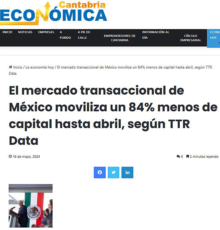 El mercado transaccional de Mxico moviliza un 84% menos de capital hasta abril, segn TTR Data